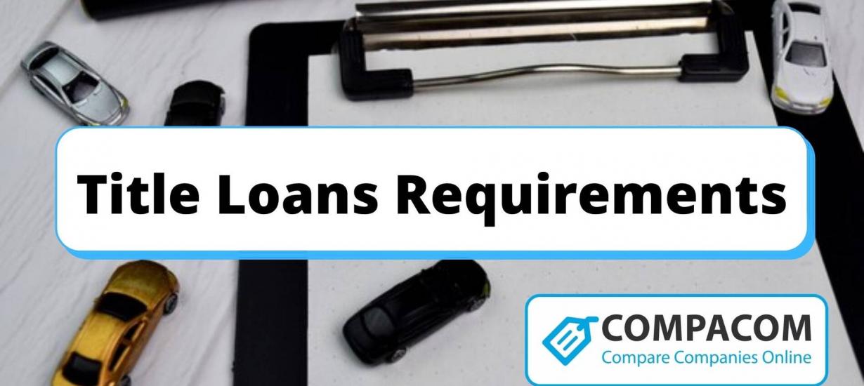 Auto Title Loans Requirements