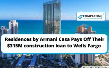 Residences by Armani Casa Pays Off Their $315M construction loan to Wells Fargo